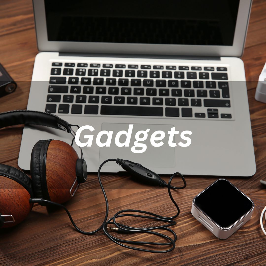 Gadgets